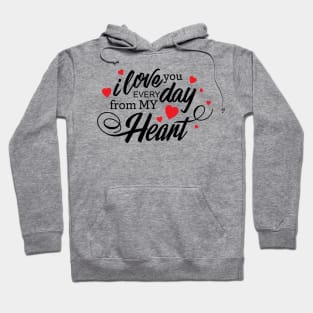 i love you every day my heart design Hoodie